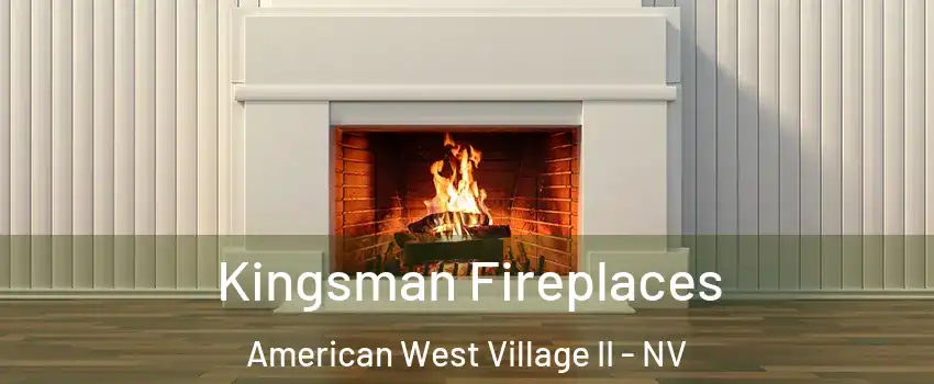Kingsman Fireplaces American West Village II - NV