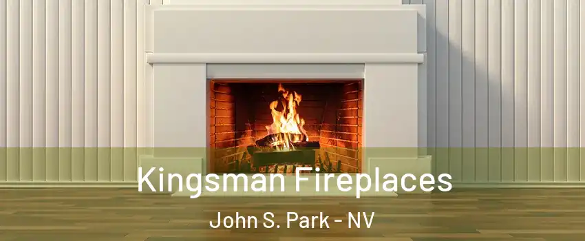 Kingsman Fireplaces John S. Park - NV