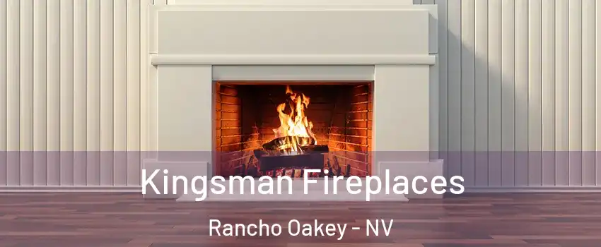 Kingsman Fireplaces Rancho Oakey - NV