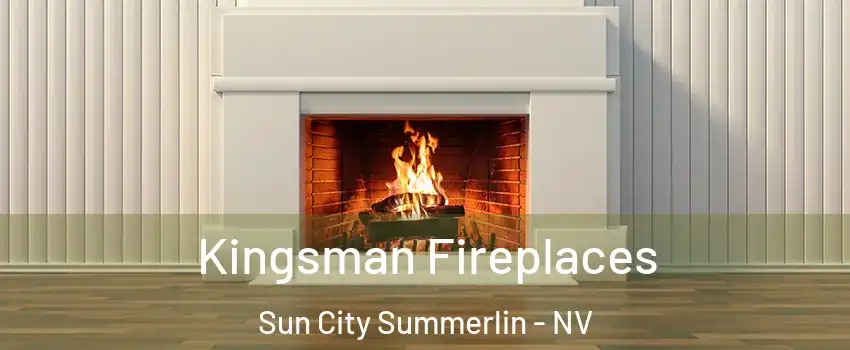 Kingsman Fireplaces Sun City Summerlin - NV