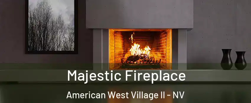 Majestic Fireplace American West Village II - NV
