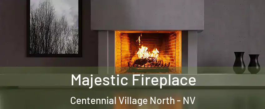 Majestic Fireplace Centennial Village North - NV