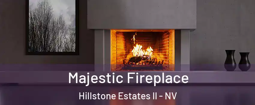 Majestic Fireplace Hillstone Estates II - NV
