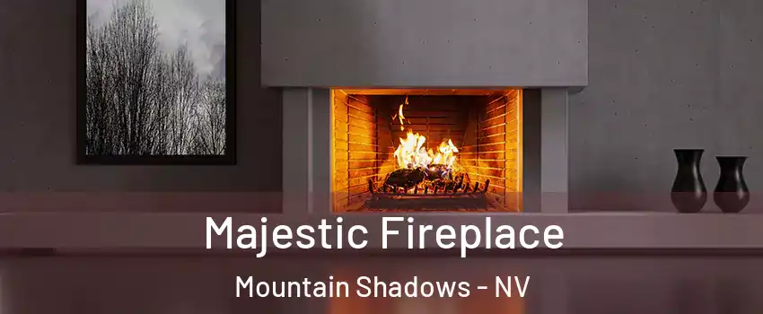 Majestic Fireplace Mountain Shadows - NV