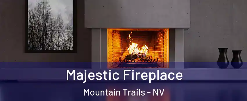 Majestic Fireplace Mountain Trails - NV