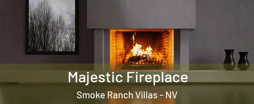 Majestic Fireplace Smoke Ranch Villas - NV