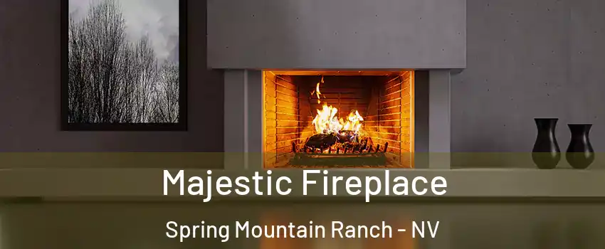 Majestic Fireplace Spring Mountain Ranch - NV