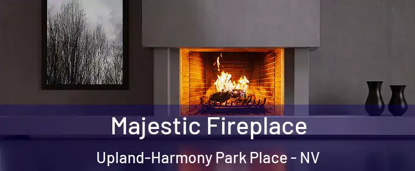 Majestic Fireplace Upland-Harmony Park Place - NV
