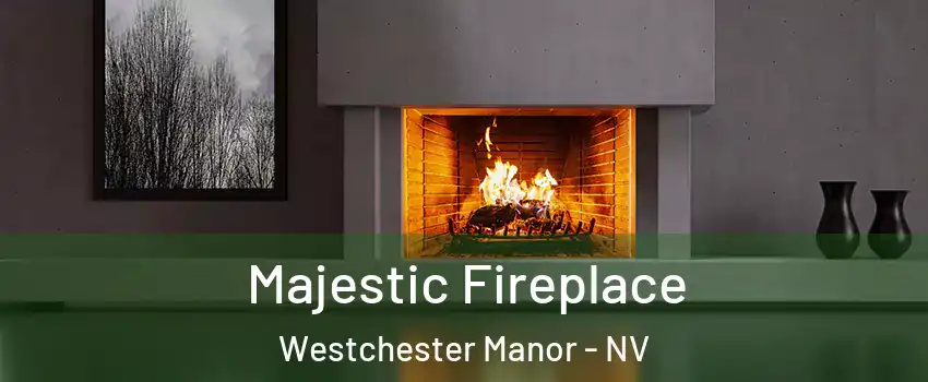 Majestic Fireplace Westchester Manor - NV