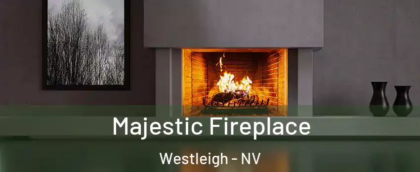 Majestic Fireplace Westleigh - NV