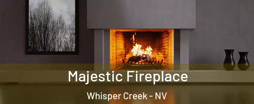 Majestic Fireplace Whisper Creek - NV