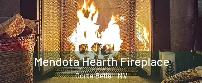 Mendota Hearth Fireplace Corta Bella - NV