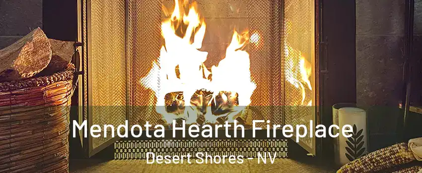 Mendota Hearth Fireplace Desert Shores - NV