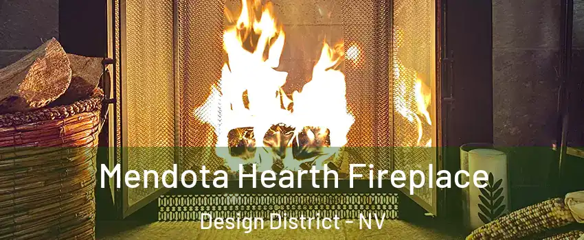 Mendota Hearth Fireplace Design District - NV