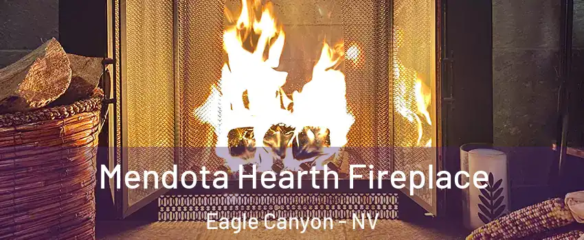 Mendota Hearth Fireplace Eagle Canyon - NV