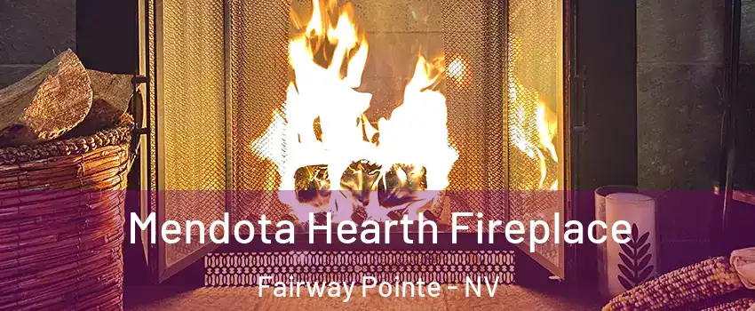 Mendota Hearth Fireplace Fairway Pointe - NV