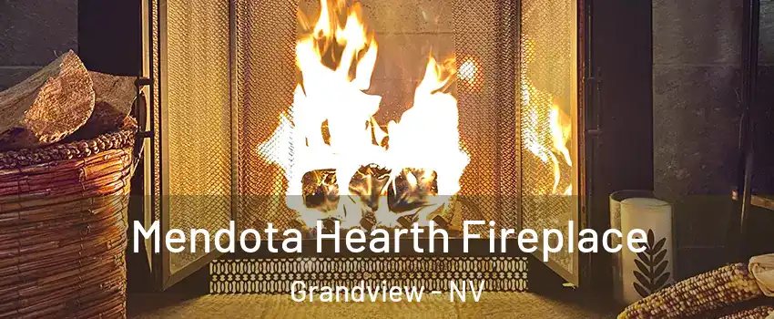 Mendota Hearth Fireplace Grandview - NV