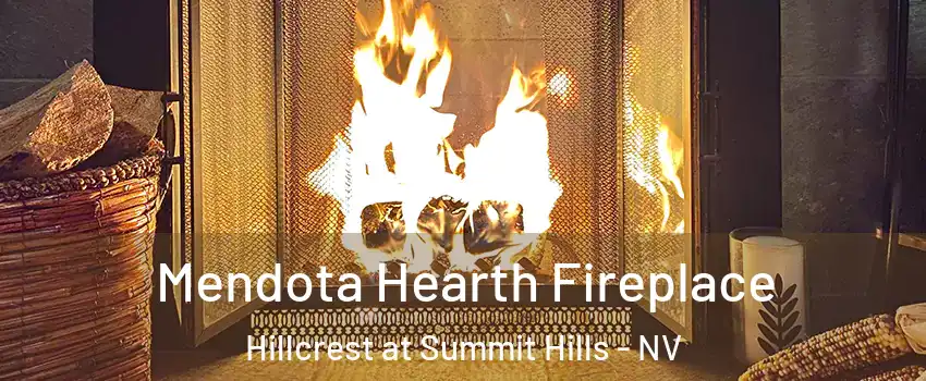 Mendota Hearth Fireplace Hillcrest at Summit Hills - NV