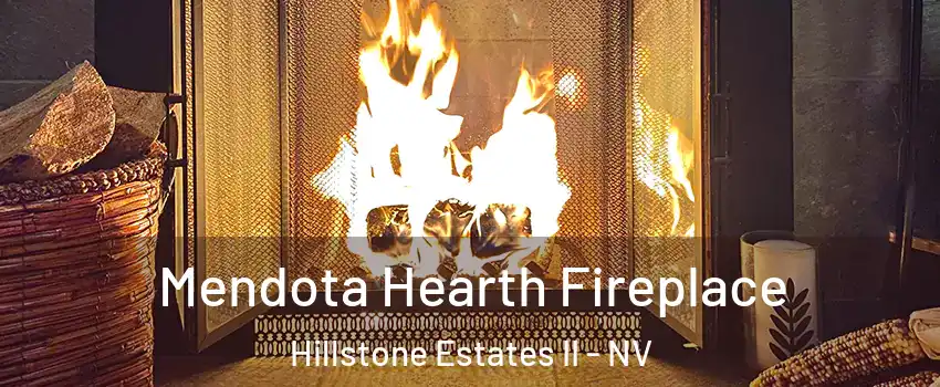 Mendota Hearth Fireplace Hillstone Estates II - NV