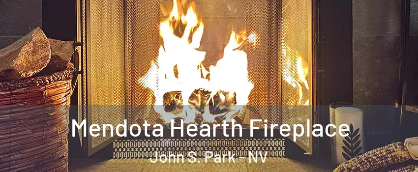 Mendota Hearth Fireplace John S. Park - NV