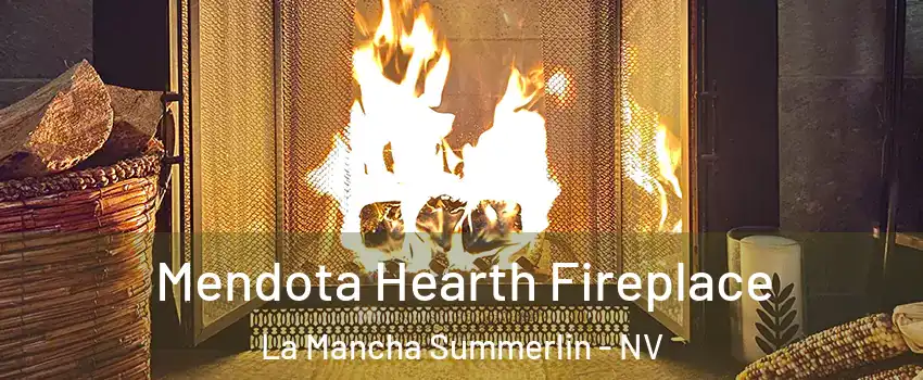 Mendota Hearth Fireplace La Mancha Summerlin - NV
