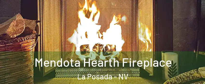 Mendota Hearth Fireplace La Posada - NV