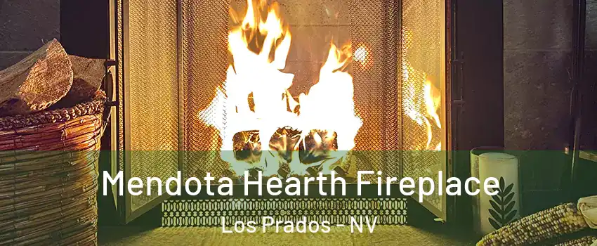 Mendota Hearth Fireplace Los Prados - NV