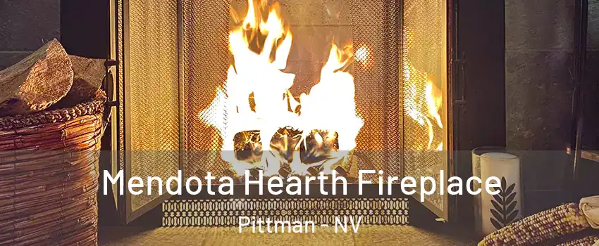 Mendota Hearth Fireplace Pittman - NV