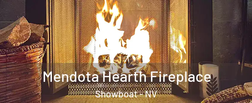 Mendota Hearth Fireplace Showboat - NV