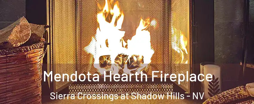 Mendota Hearth Fireplace Sierra Crossings at Shadow Hills - NV