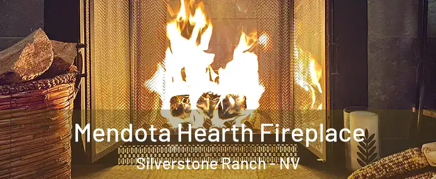 Mendota Hearth Fireplace Silverstone Ranch - NV
