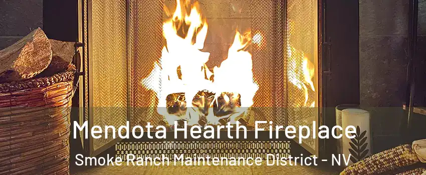 Mendota Hearth Fireplace Smoke Ranch Maintenance District - NV
