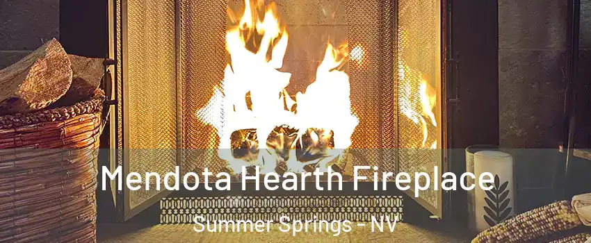 Mendota Hearth Fireplace Summer Springs - NV
