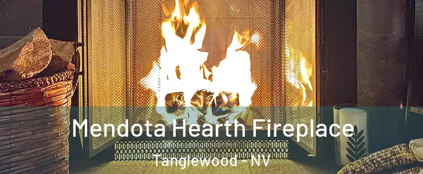 Mendota Hearth Fireplace Tanglewood - NV