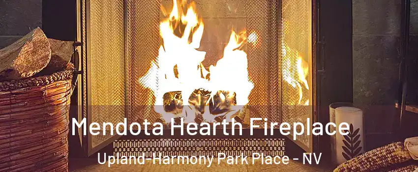 Mendota Hearth Fireplace Upland-Harmony Park Place - NV