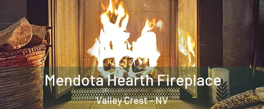 Mendota Hearth Fireplace Valley Crest - NV