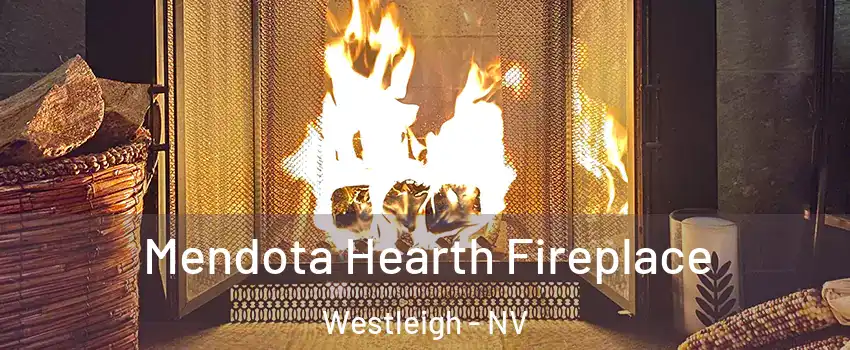 Mendota Hearth Fireplace Westleigh - NV