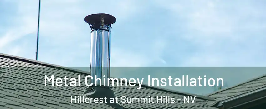 Metal Chimney Installation Hillcrest at Summit Hills - NV