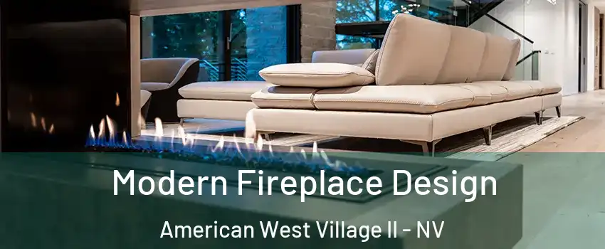 Modern Fireplace Design American West Village II - NV