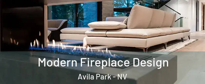 Modern Fireplace Design Avila Park - NV