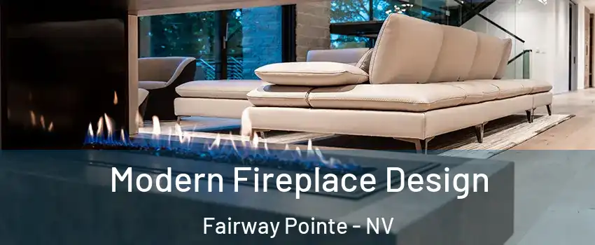 Modern Fireplace Design Fairway Pointe - NV