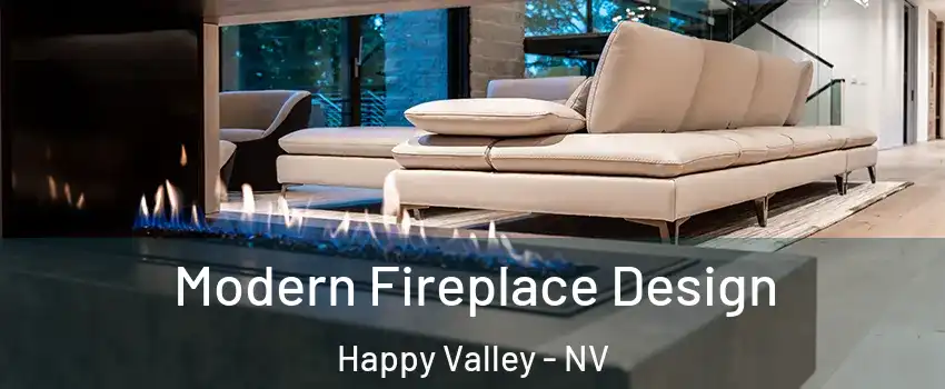 Modern Fireplace Design Happy Valley - NV