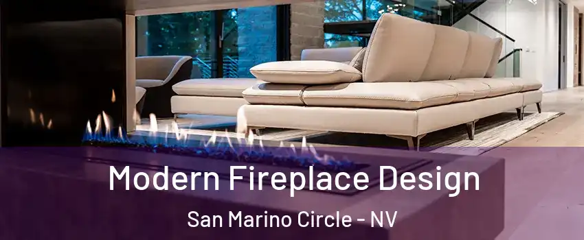 Modern Fireplace Design San Marino Circle - NV