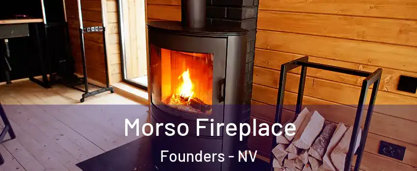 Morso Fireplace Founders - NV