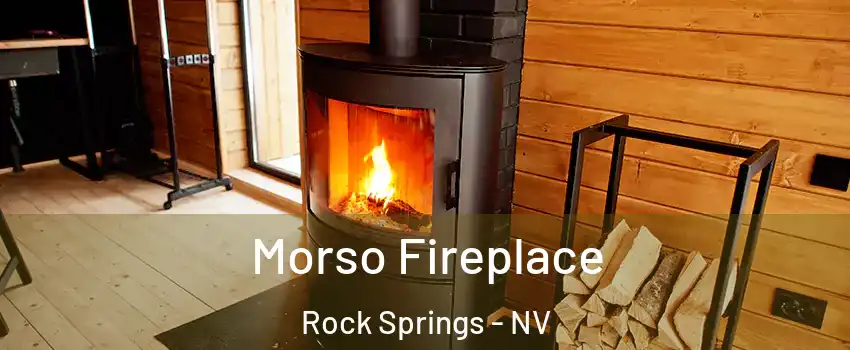 Morso Fireplace Rock Springs - NV