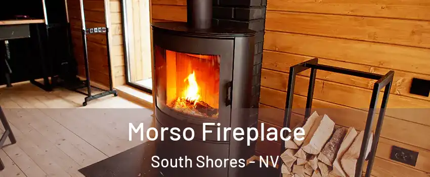 Morso Fireplace South Shores - NV