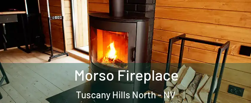 Morso Fireplace Tuscany Hills North - NV