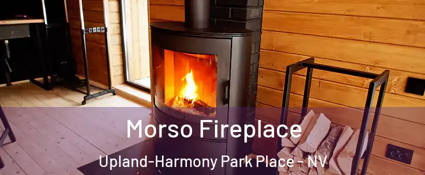 Morso Fireplace Upland-Harmony Park Place - NV