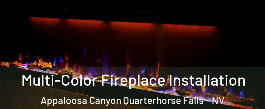 Multi-Color Fireplace Installation Appaloosa Canyon Quarterhorse Falls - NV