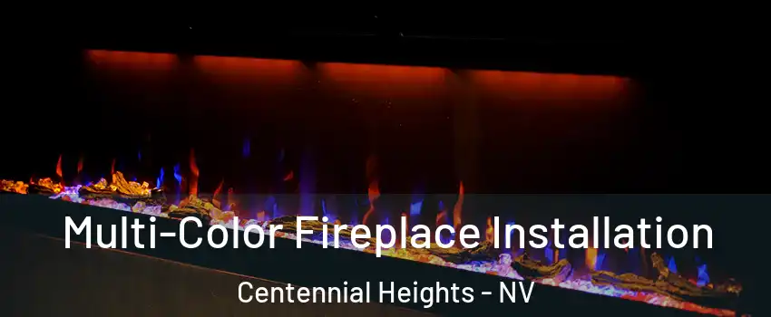 Multi-Color Fireplace Installation Centennial Heights - NV